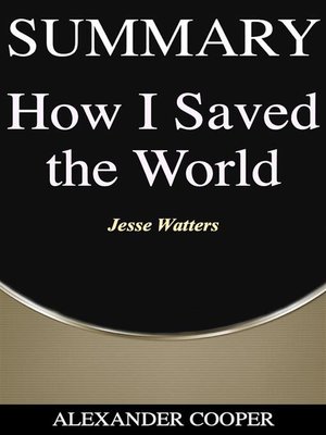 cover image of Summary of How I Saved the World